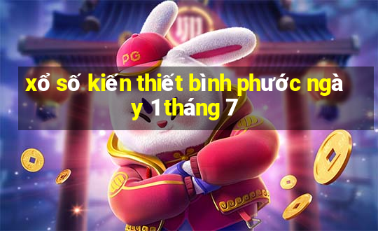 xổ số kiến thiết bình phước ngày 1 tháng 7