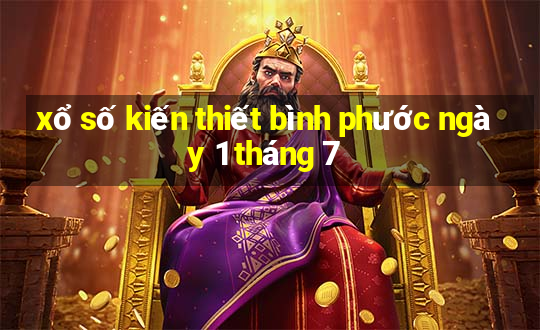 xổ số kiến thiết bình phước ngày 1 tháng 7