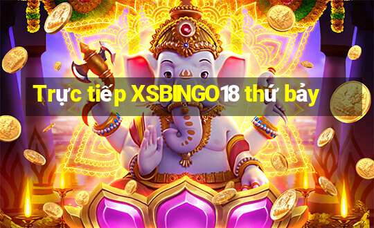 Trực tiếp XSBINGO18 thứ bảy