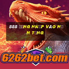 888 Đăng nhập vào nền tảng