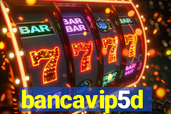 bancavip5d