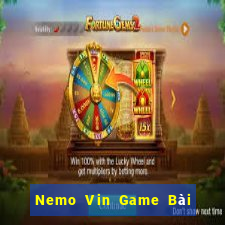 Nemo Vin Game Bài Rút Tiền Uy Tín