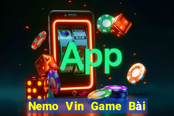 Nemo Vin Game Bài Rút Tiền Uy Tín