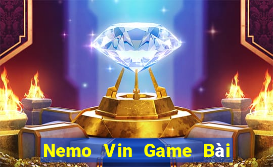 Nemo Vin Game Bài Rút Tiền Uy Tín