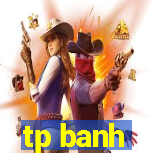 tp banh