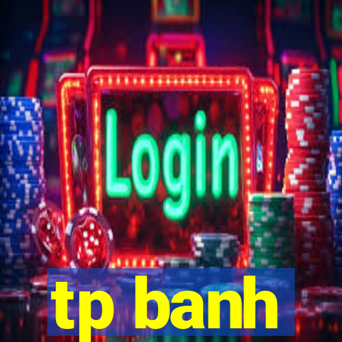 tp banh