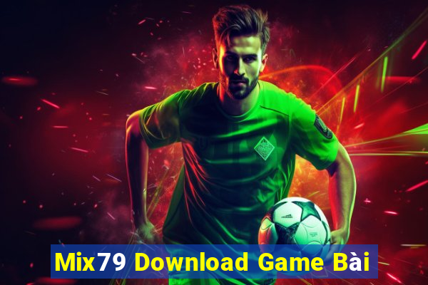 Mix79 Download Game Bài