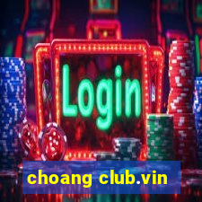 choang club.vin