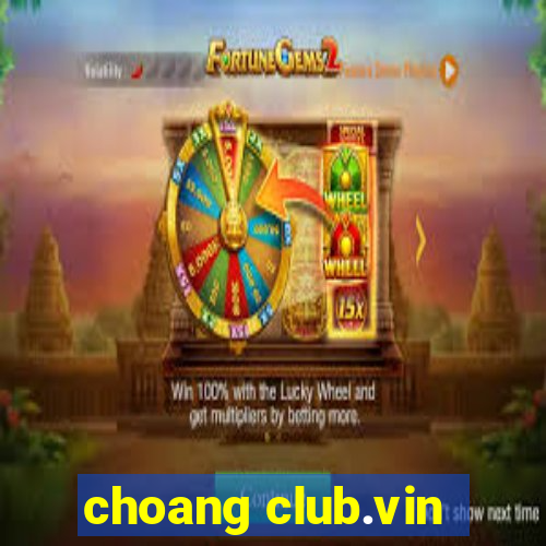 choang club.vin