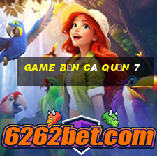 game bắn cá quận 7