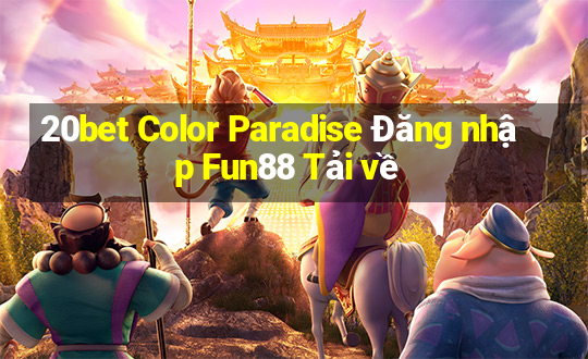 20bet Color Paradise Đăng nhập Fun88 Tải về