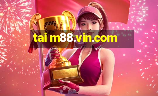 tai m88.vin.com