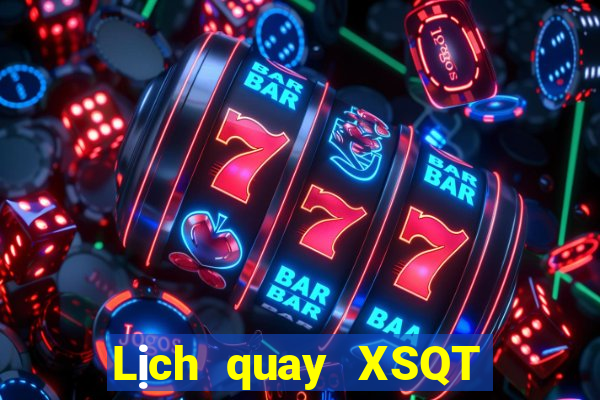 Lịch quay XSQT ngày 5