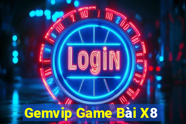 Gemvip Game Bài X8