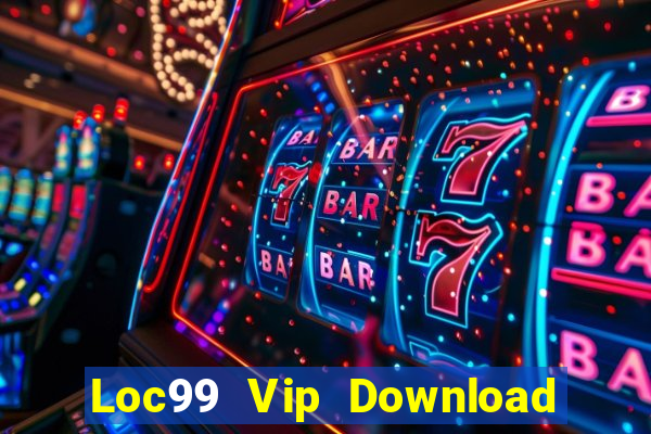 Loc99 Vip Download Game Bài