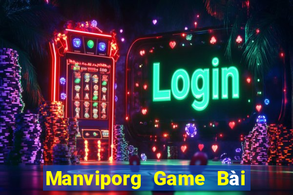 Manviporg Game Bài Đổi Thưởng