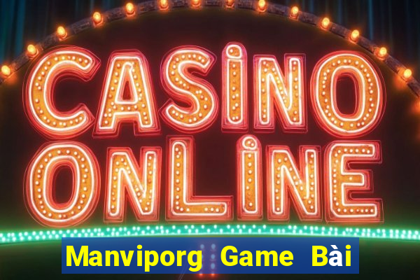 Manviporg Game Bài Đổi Thưởng