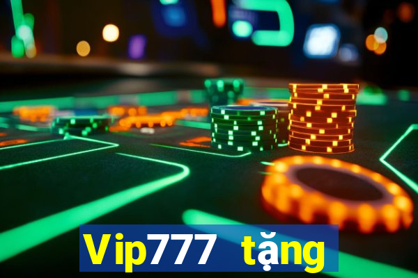 Vip777 tặng khuyến mãi