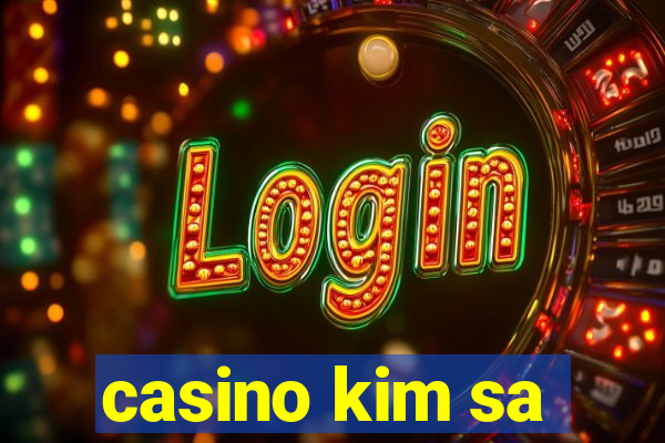 casino kim sa