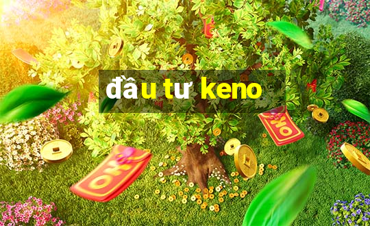 đầu tư keno