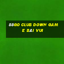 88Go Club Down Game Bài Vui