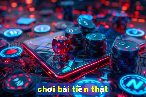 chơi bài tiền thật