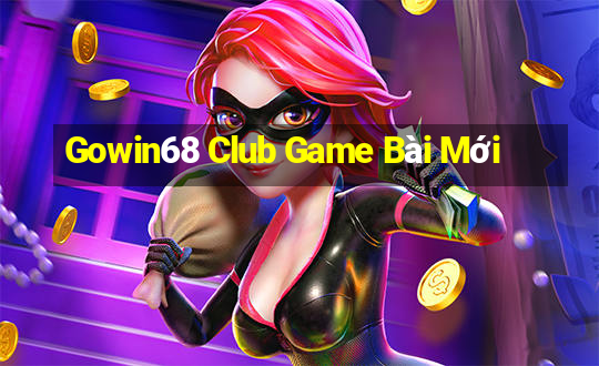 Gowin68 Club Game Bài Mới