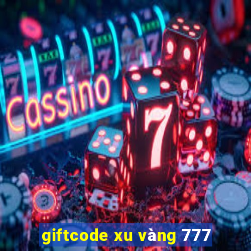 giftcode xu vàng 777