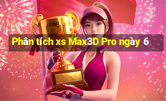 Phân tích xs Max3D Pro ngày 6