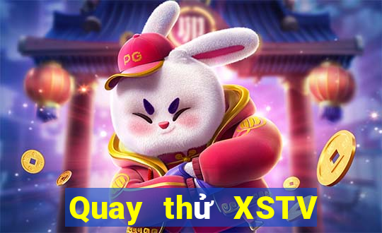 Quay thử XSTV Thứ 7