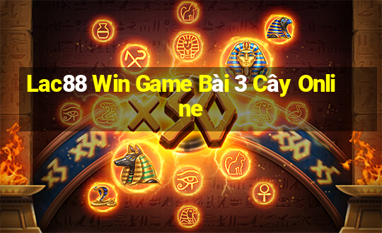 Lac88 Win Game Bài 3 Cây Online