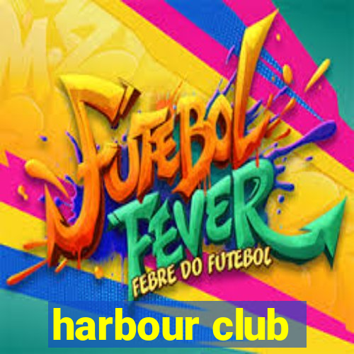 harbour club