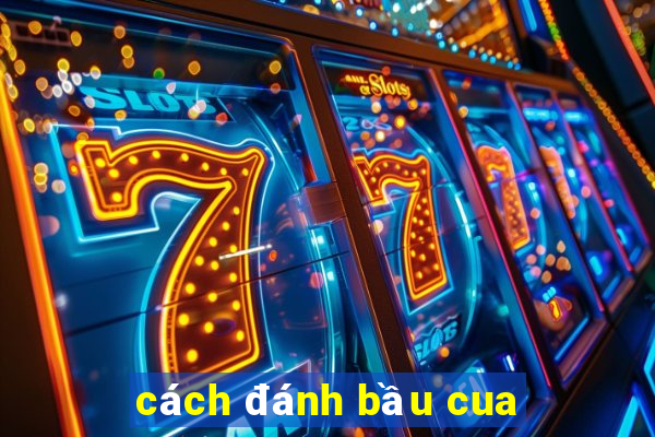 cách đánh bầu cua