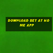 download bet at home app