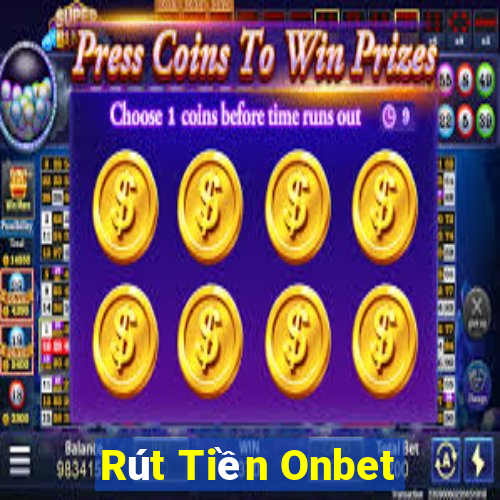 Rút Tiền Onbet