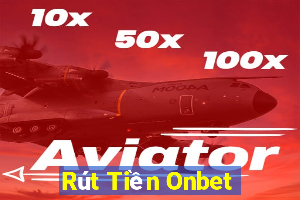 Rút Tiền Onbet