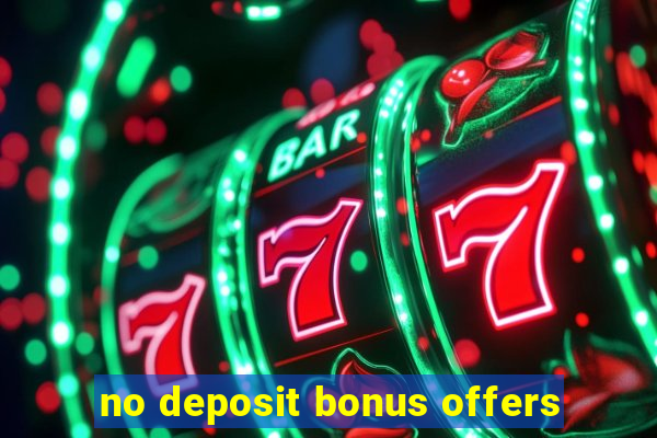 no deposit bonus offers