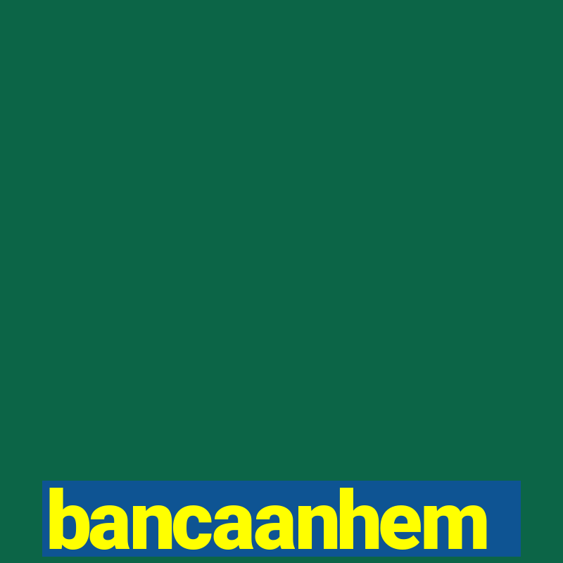 bancaanhem