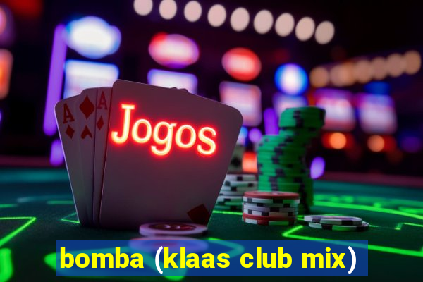 bomba (klaas club mix)