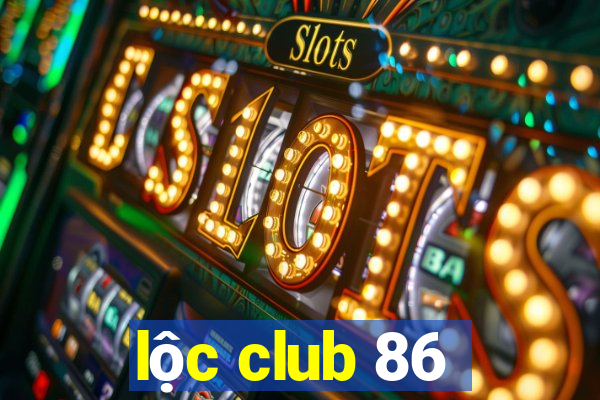 lộc club 86