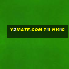 y2mate.com tải nhạc