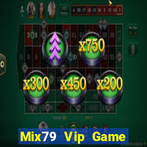 Mix79 Vip Game Bài Uống Rượu