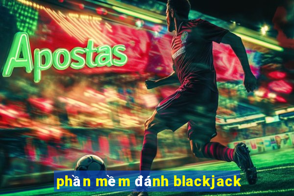 phần mềm đánh blackjack