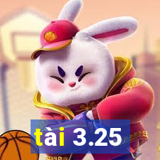 tài 3.25