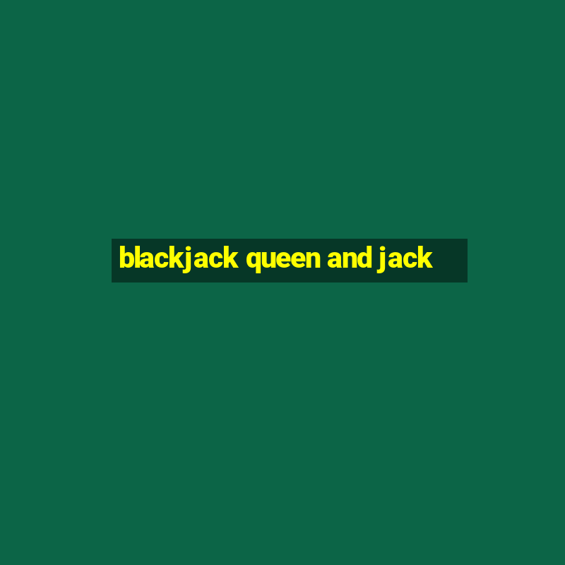 blackjack queen and jack