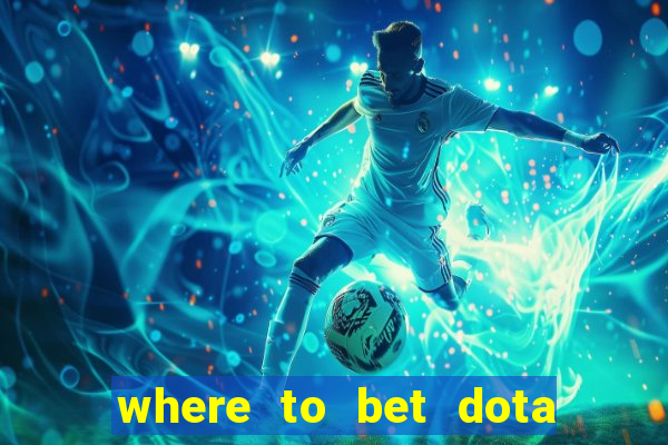 where to bet dota 2 items