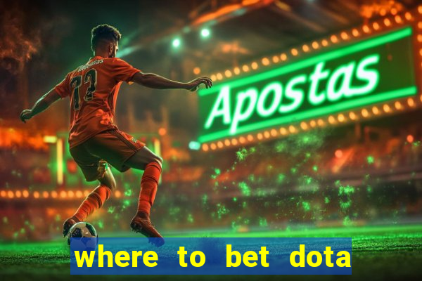 where to bet dota 2 items