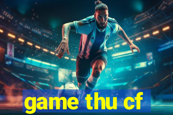 game thu cf