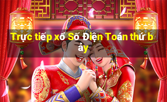 Trực tiếp xổ Số Điện Toán thứ bảy