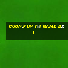 Cuon.Fun Tải Game Bài